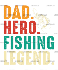 Dad Hero Fishing Legend-1 DTF Transfer