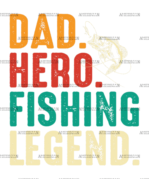 Dad Hero Fishing Legend-1 DTF Transfer