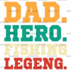 Dad Hero Fishing Legend-2 DTF Transfer