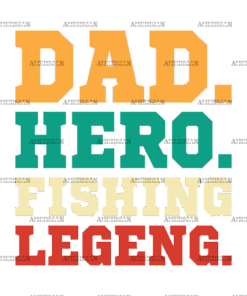 Dad Hero Fishing Legend-2 DTF Transfer