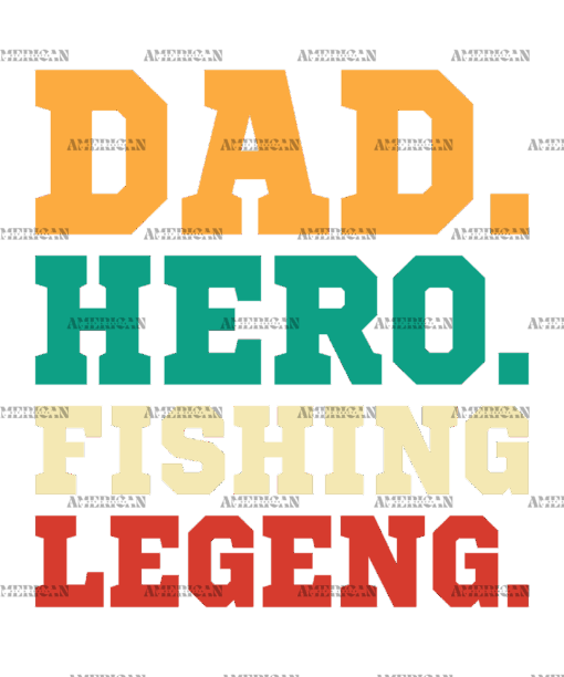 Dad Hero Fishing Legend-2 DTF Transfer