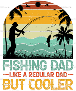 Fishing Dad Like A Regular Dad But Cooler-1 DTF Transfer