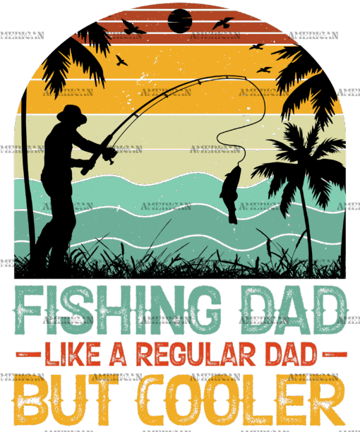Fishing Dad Like A Regular Dad But Cooler-1 DTF Transfer