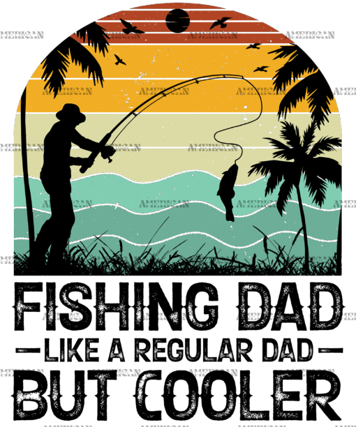 Fishing Dad Like A Regular Dad But Cooler-2 DTF Transfer