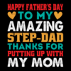 Happy Father's Day To My Step-Dad Thanks For Putting Up With My Mom-1 DTF Transfer