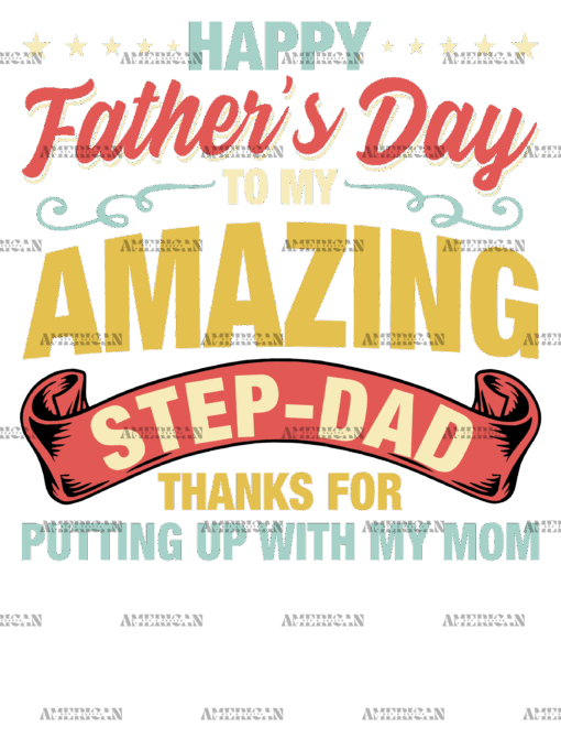 Happy Father's Day To My Step-Dad Thanks For Putting Up With My Mom-2 DTF Transfer