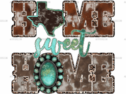 Home Sweet Home Texas DTF Transfer