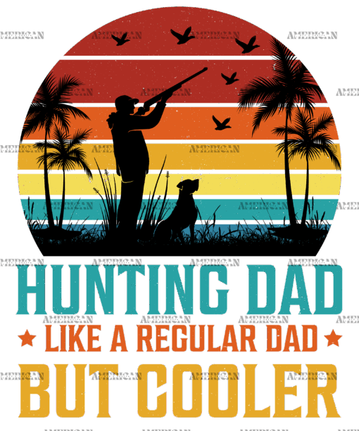 Hunting Dad Like A Regular Dad But Cooler-1 DTF Transfer