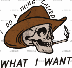 I Do A Thing Called What I Want DTF Transfer