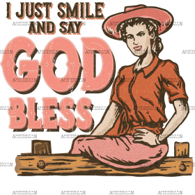 I Just Smile And Say God Bless DTF Transfer