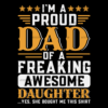 I'm A Proud Dad Of A Freaking Awesome Daughter-2 DTF Transfer
