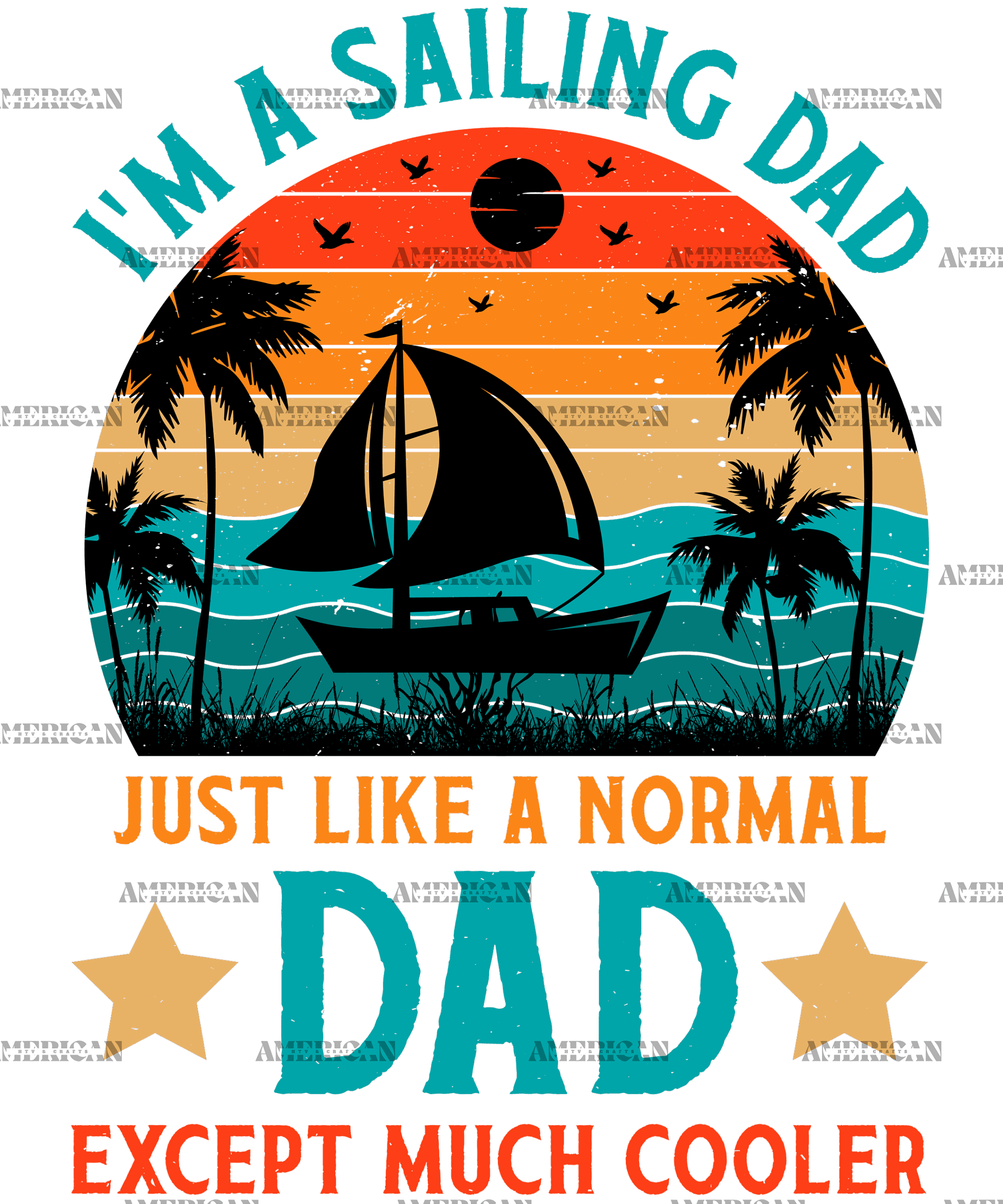 I'm A Sailing Dad Just Like A Normal Dad Except Much Cooler-1 DTF Transfer