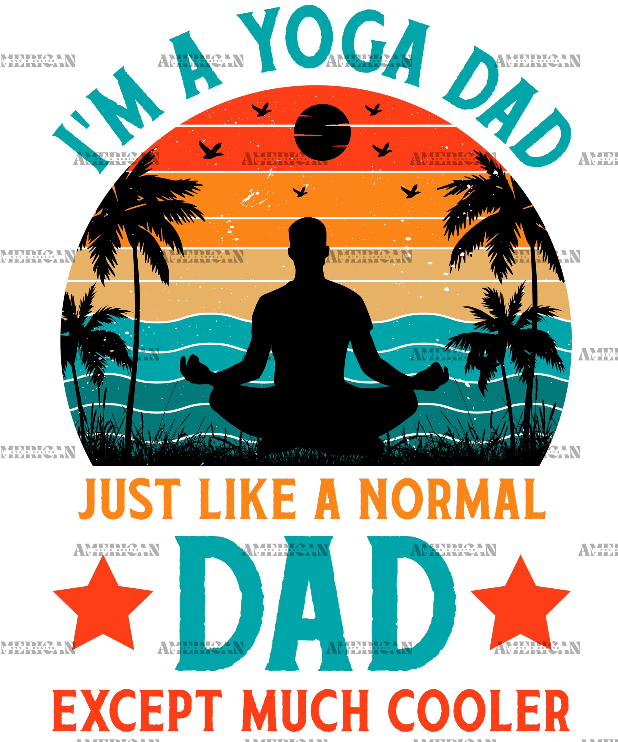 I'm A Yoga Dad Just Like A Normal Dad Except Much Cooler-1 DTF Transfer