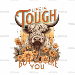Life Is Tough Bull DTF Transfer