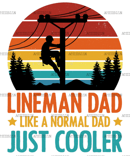 Lineman Dad Like A Normal Dad Just Cooler-1 DTF Transfer