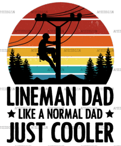 Lineman Dad Like A Normal Dad Just Cooler-2 DTF Transfer