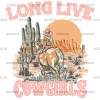 Long Live Cowgirls-2 DTF Transfer