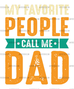 My Favorite People Call Me Dad-1 DTF Transfer