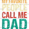 My Favorite People Call Me Dad-2 DTF Transfer