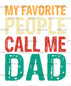 My Favorite People Call Me Dad-2 DTF Transfer