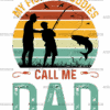 My Fishing Buddies Call Me Dad-1 DTF Transfer