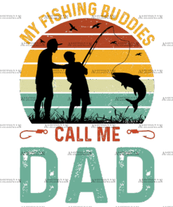 My Fishing Buddies Call Me Dad-1 DTF Transfer