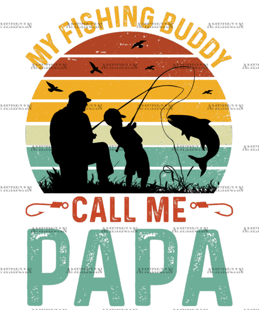 My Fishing Buddies Call Me Papa-1 DTF Transfer