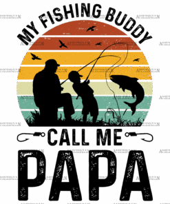 My Fishing Buddies Call Me Papa-2 DTF Transfer