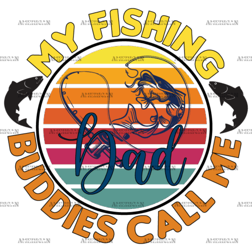 My Fishing Buddies Call Me Dad DTF Transfer
