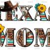 Texas Mom DTF Transfer
