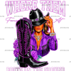 Where Them Fans At Boots On The Ground-12 DTF Transfer