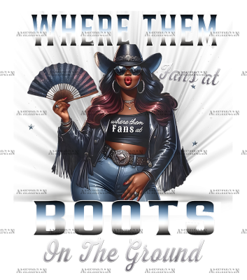 Where Them Fans At Boots On The Ground-23 DTF Transfer