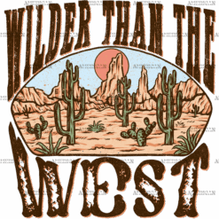 Wilder Than The West DTF Transfer