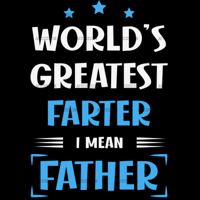 World's Greatest Farter I Mean Father DTF Transfer