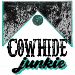 Cowhide Junkie DTF Transfer