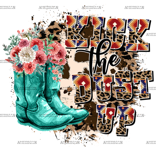 Kick The Dust Up Cowgirl DTF Transfer