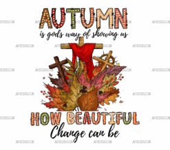 Autumn Is Gods Way DTF Transfer