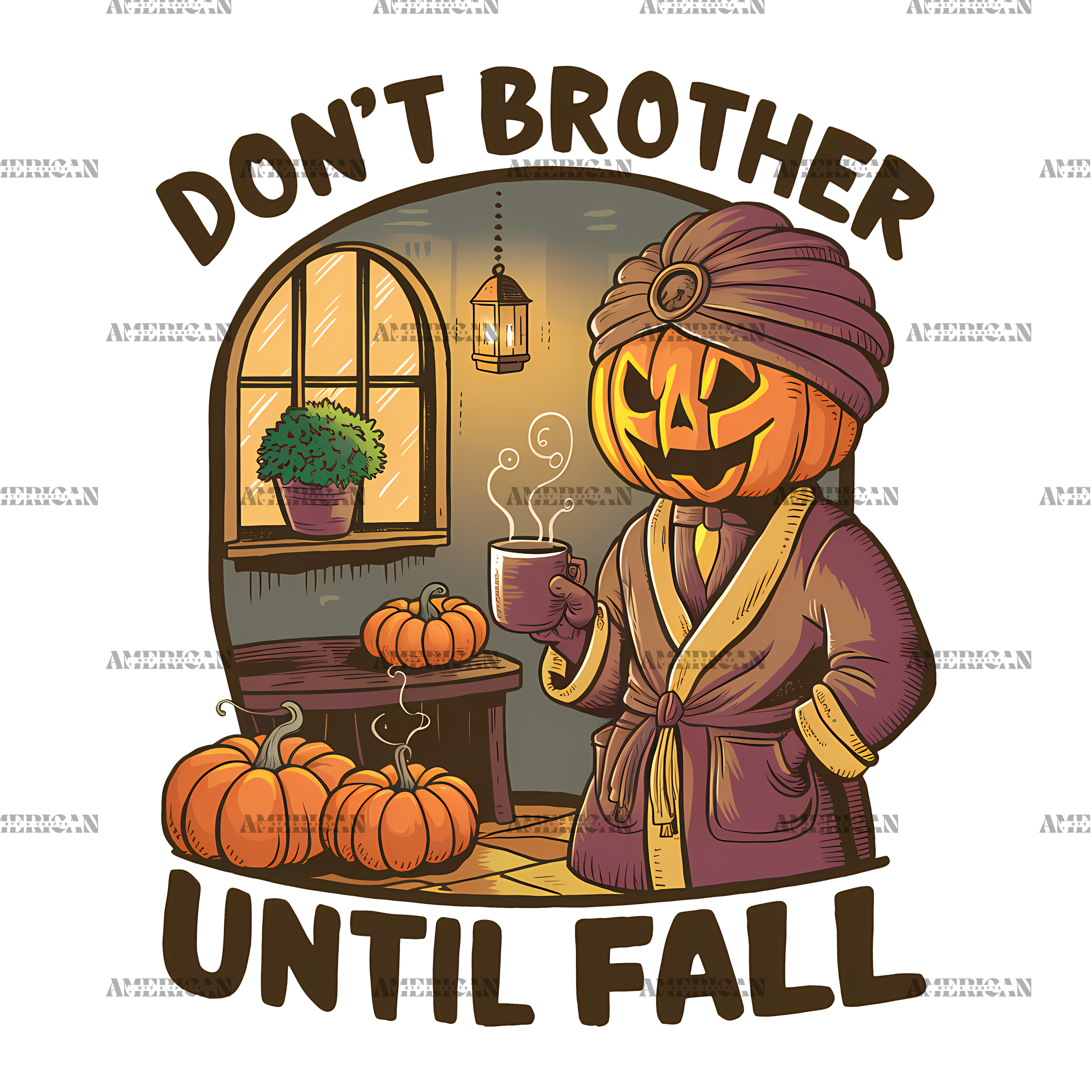 Don't Brother Until Fall-1 DTF Transfer
