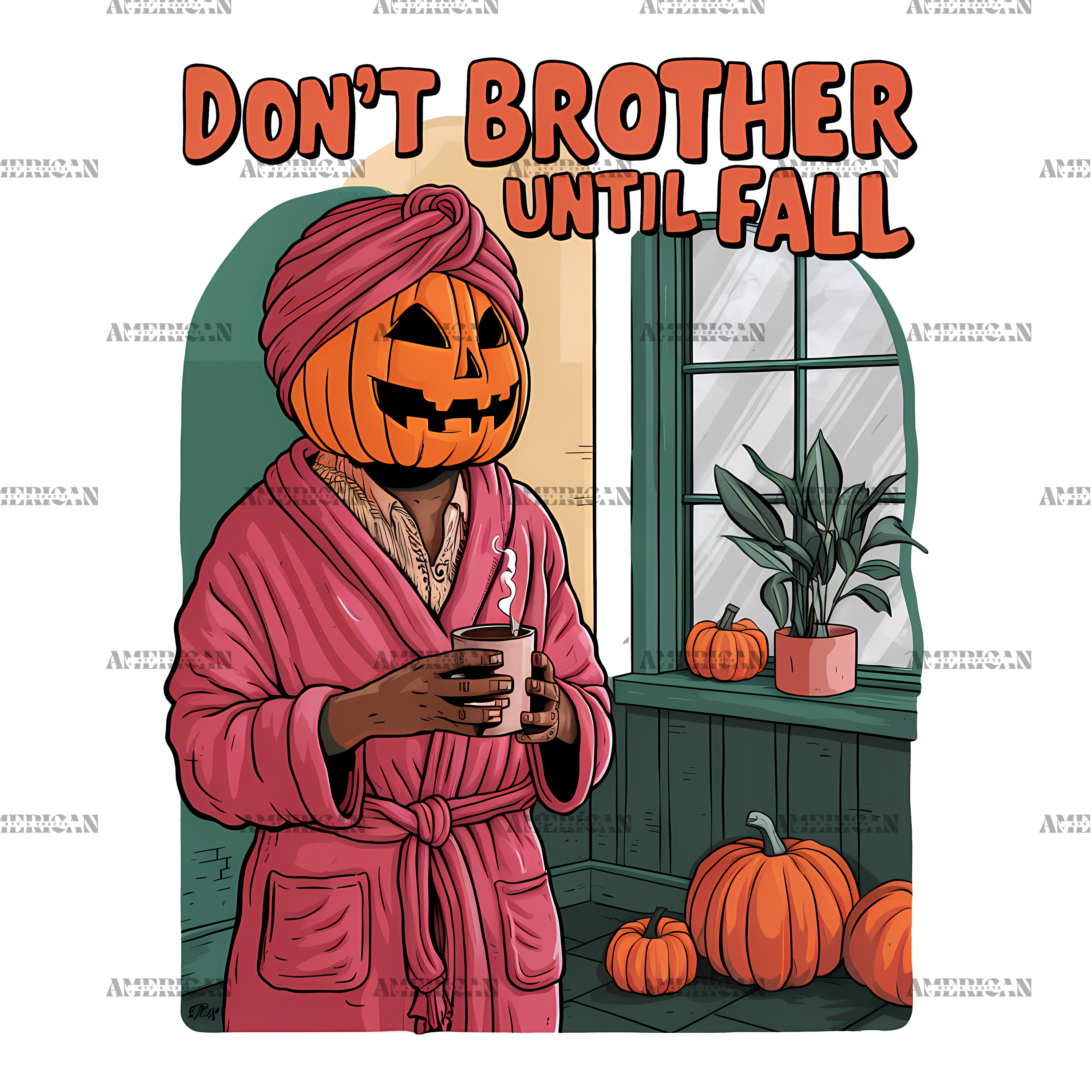 Don't Brother Until Fall-2 DTF Transfer