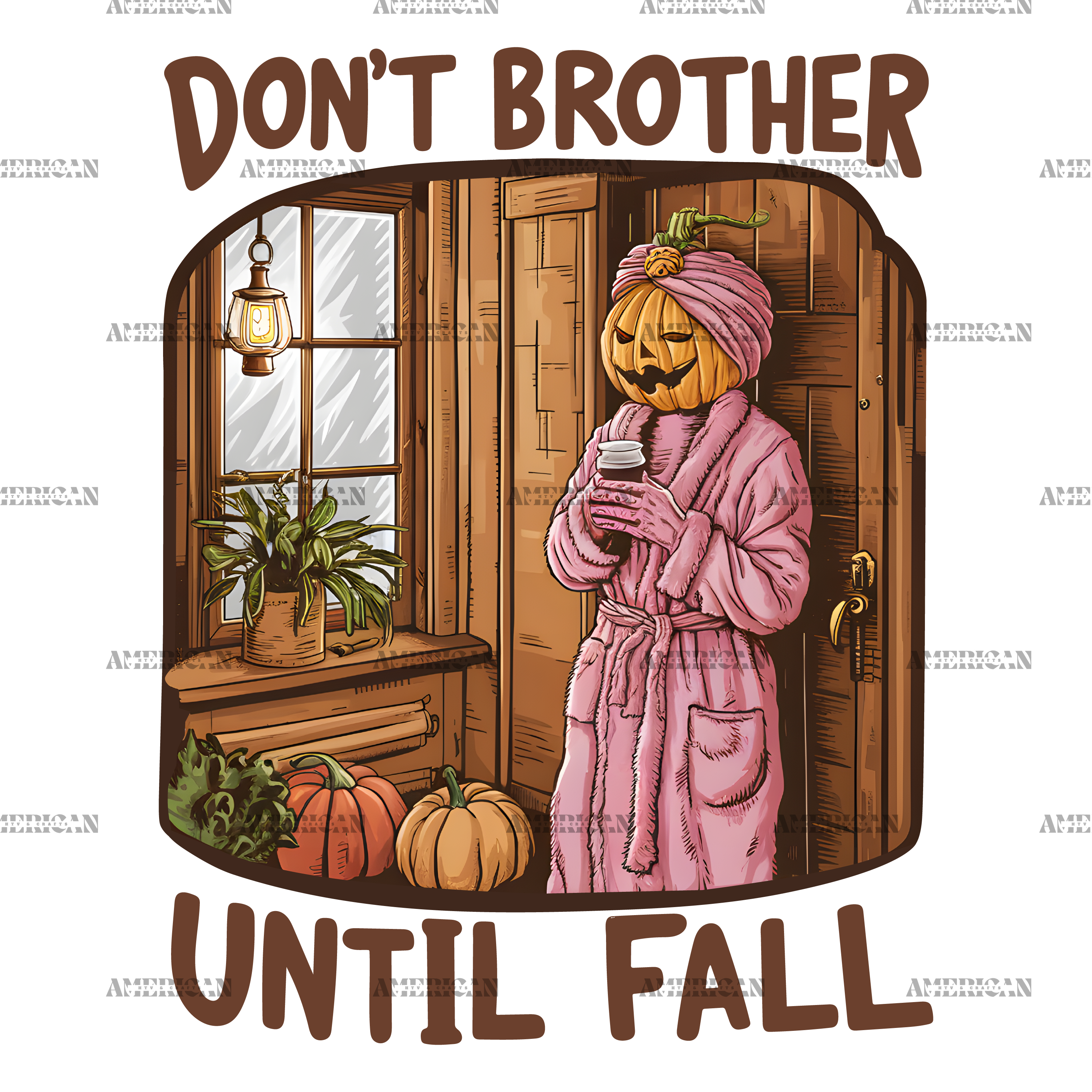 Don't Brother Until Fall-3 DTF Transfer