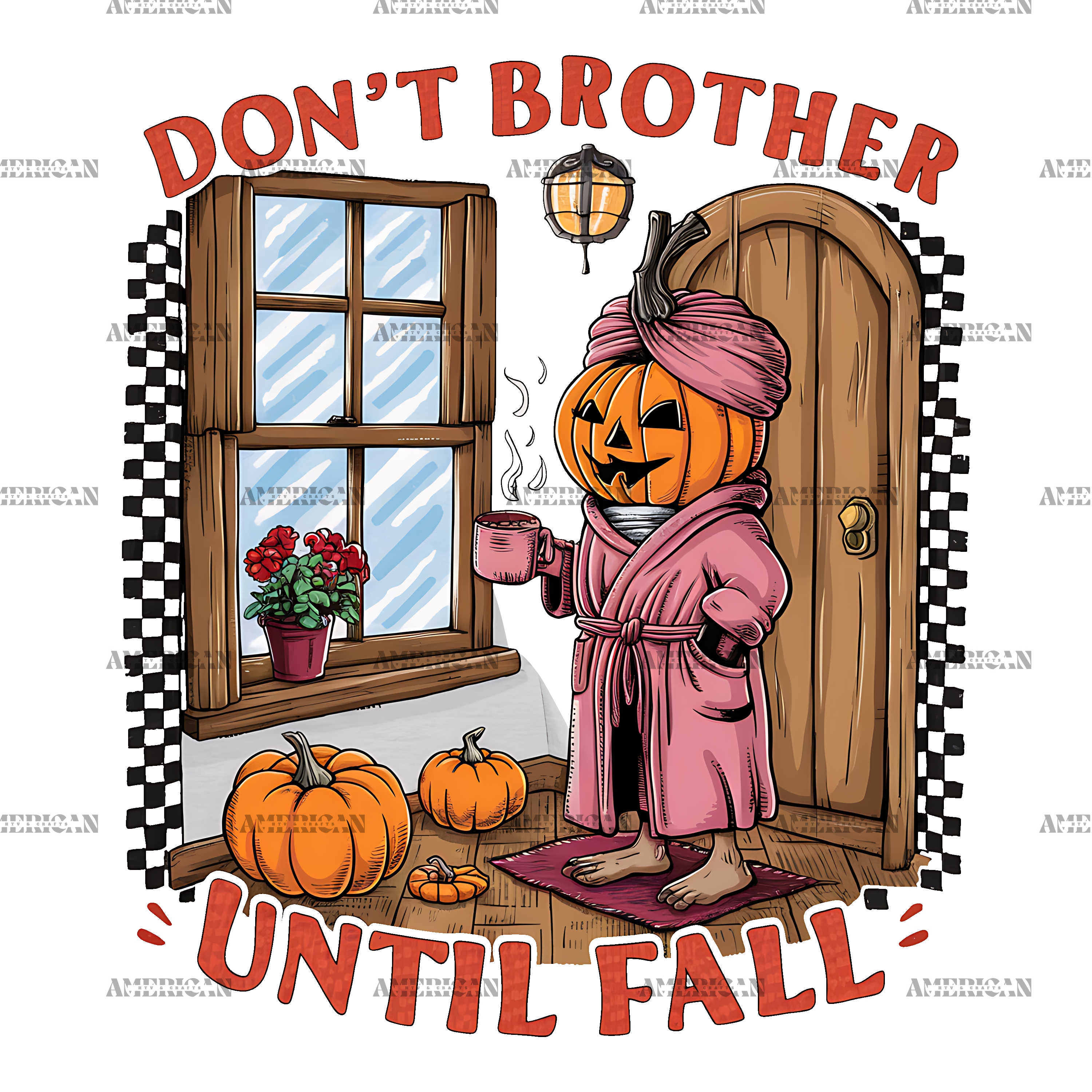 Don't Brother Until Fall-4 DTF Transfer