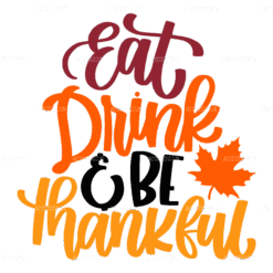 Eat Drink Be Thankful-3 DTF Transfer