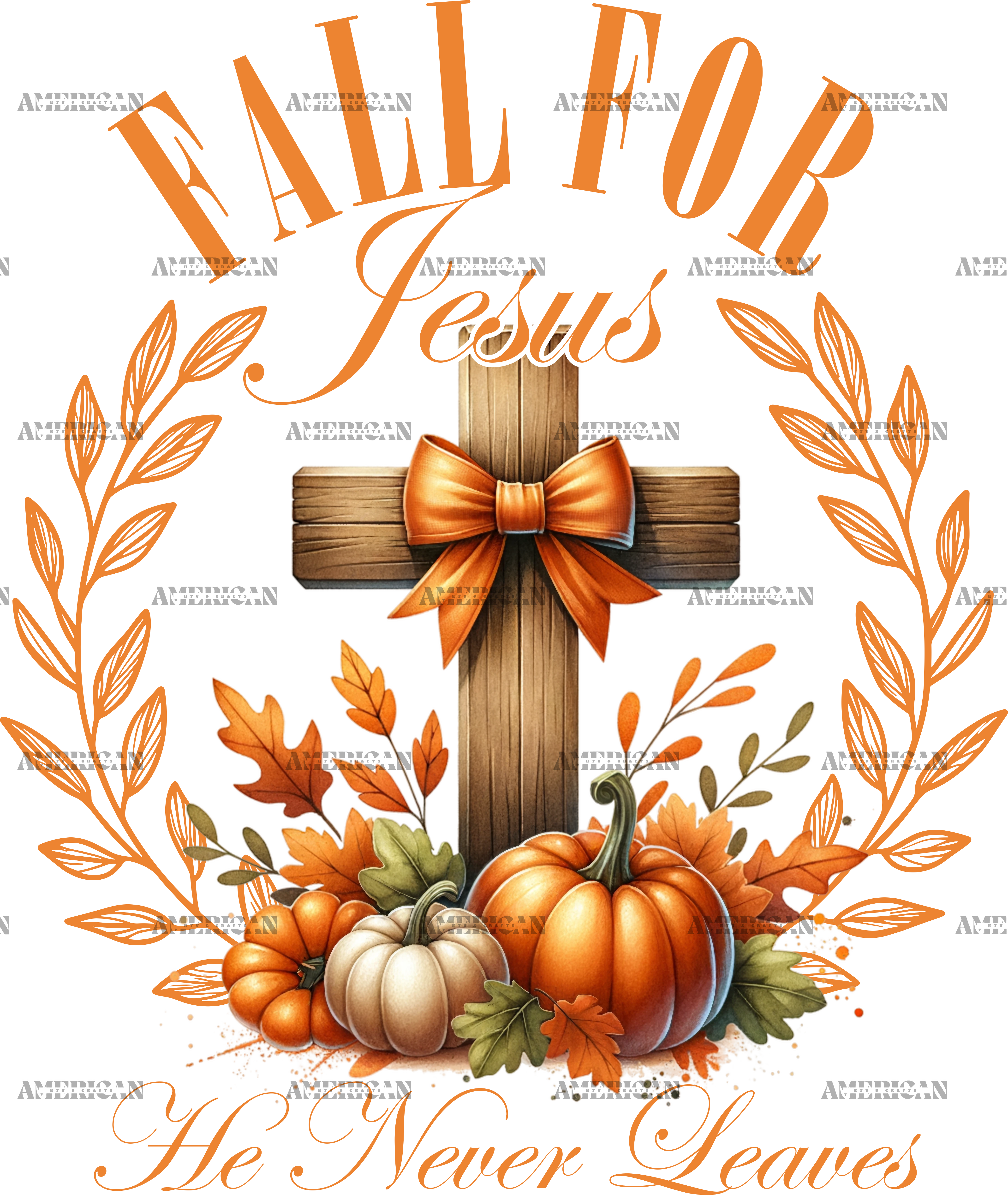 Fall For Jesus He Never Leaves-3 DTF Transfer