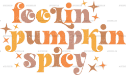 Feelin Pumpkin Spicy DTF Transfer
