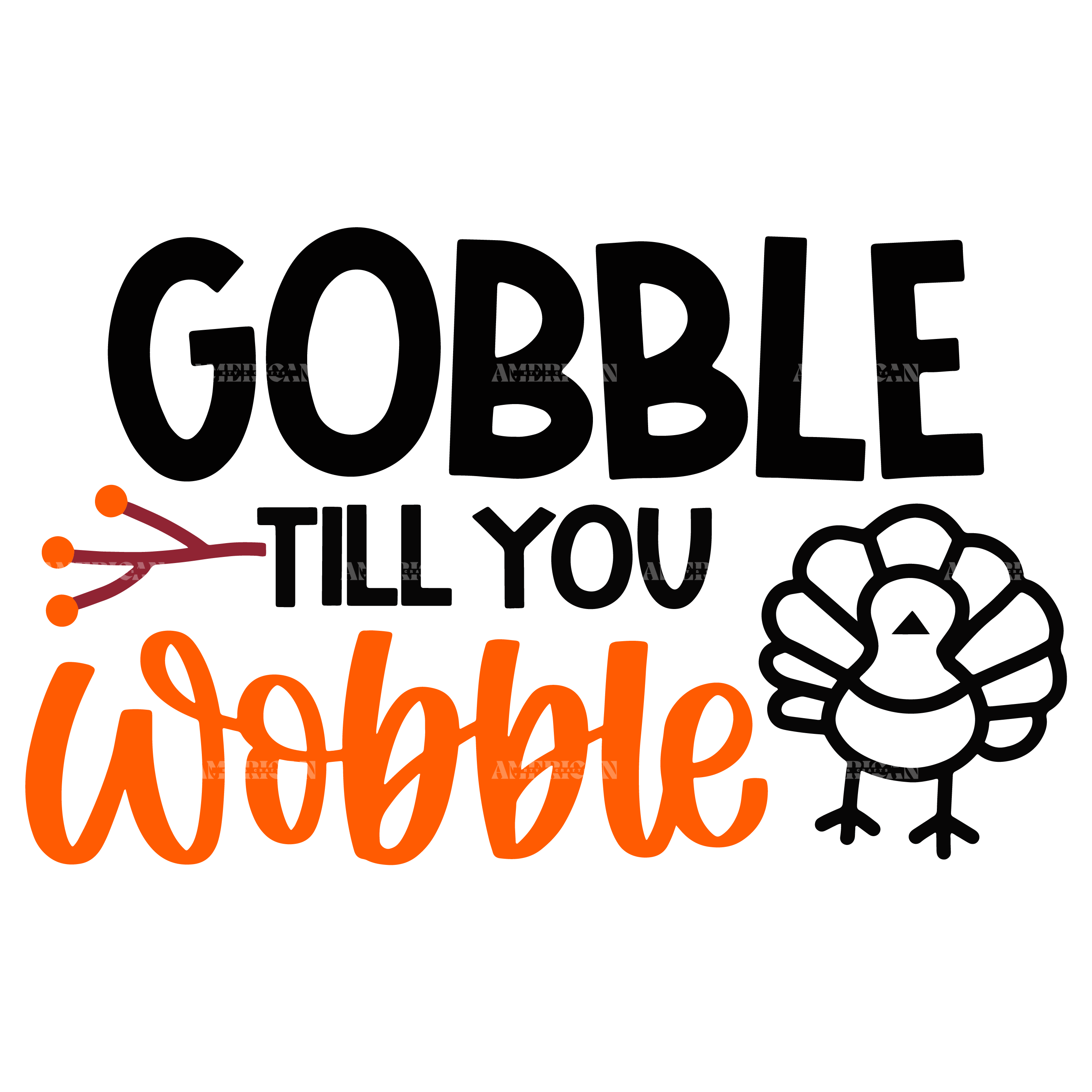 Gobble Till You Wobble DTF Transfer