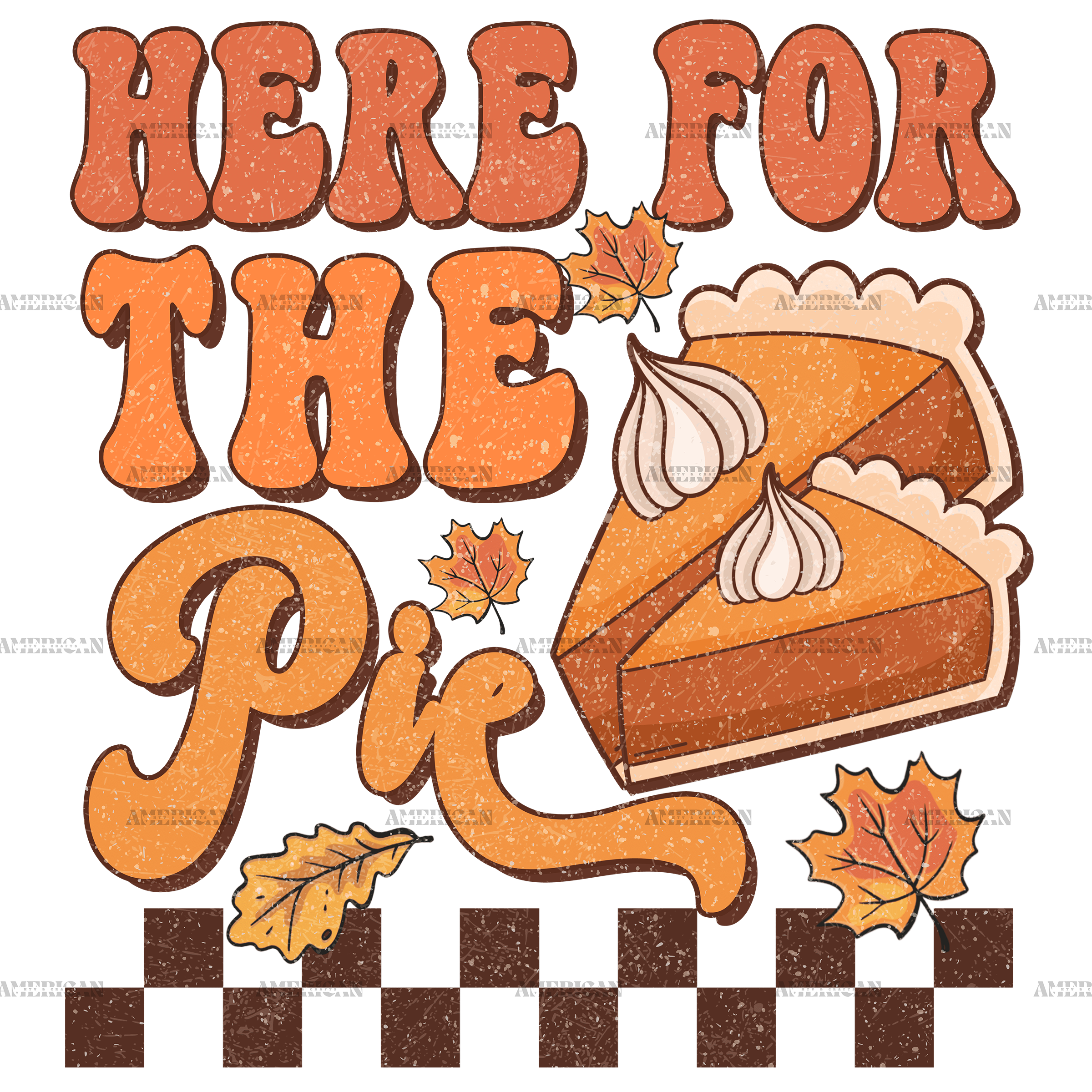 Here For The Pie Checkered Dotted DTF Transfer