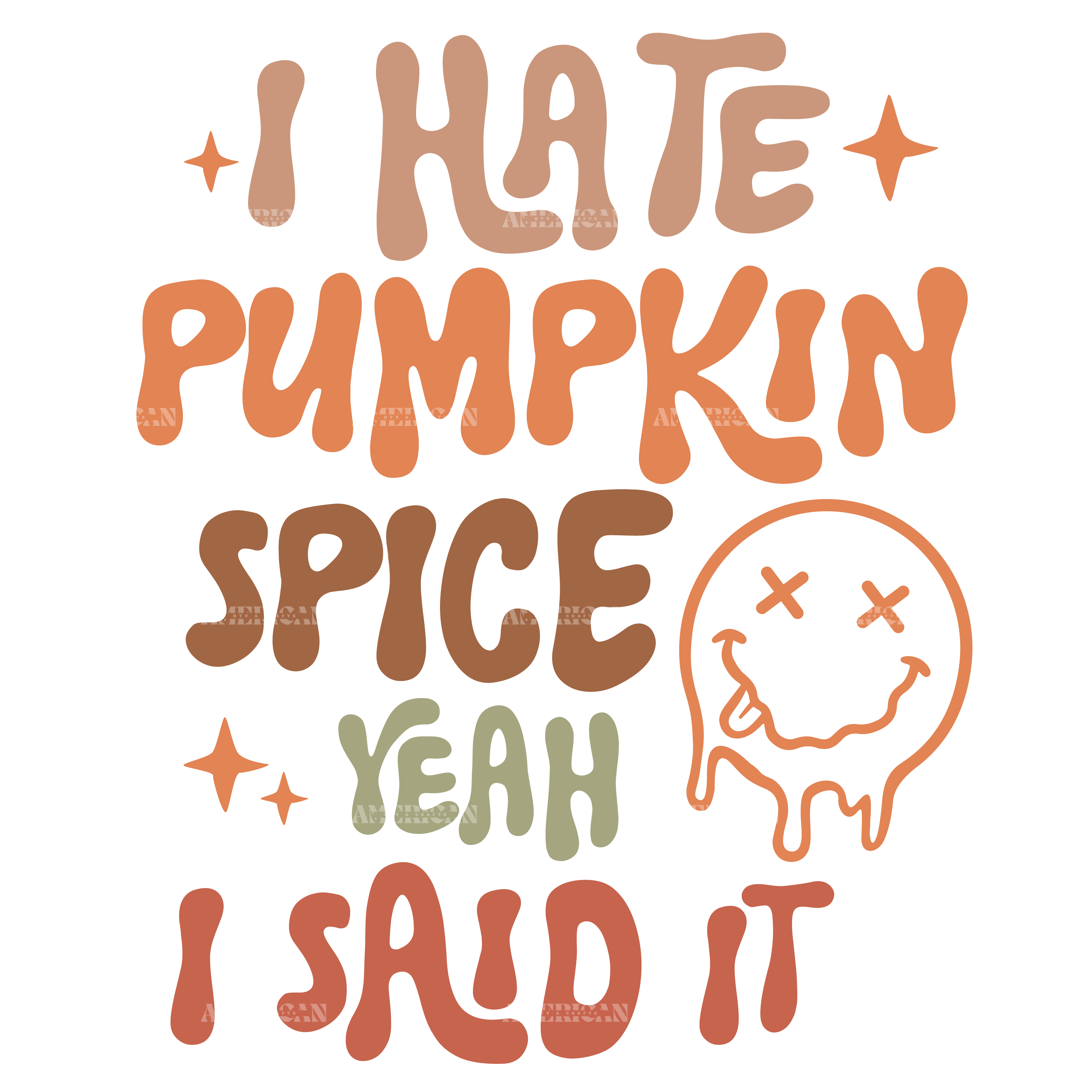 I Hate Pumpkin Spice Yeah I Said It DTF Transfer