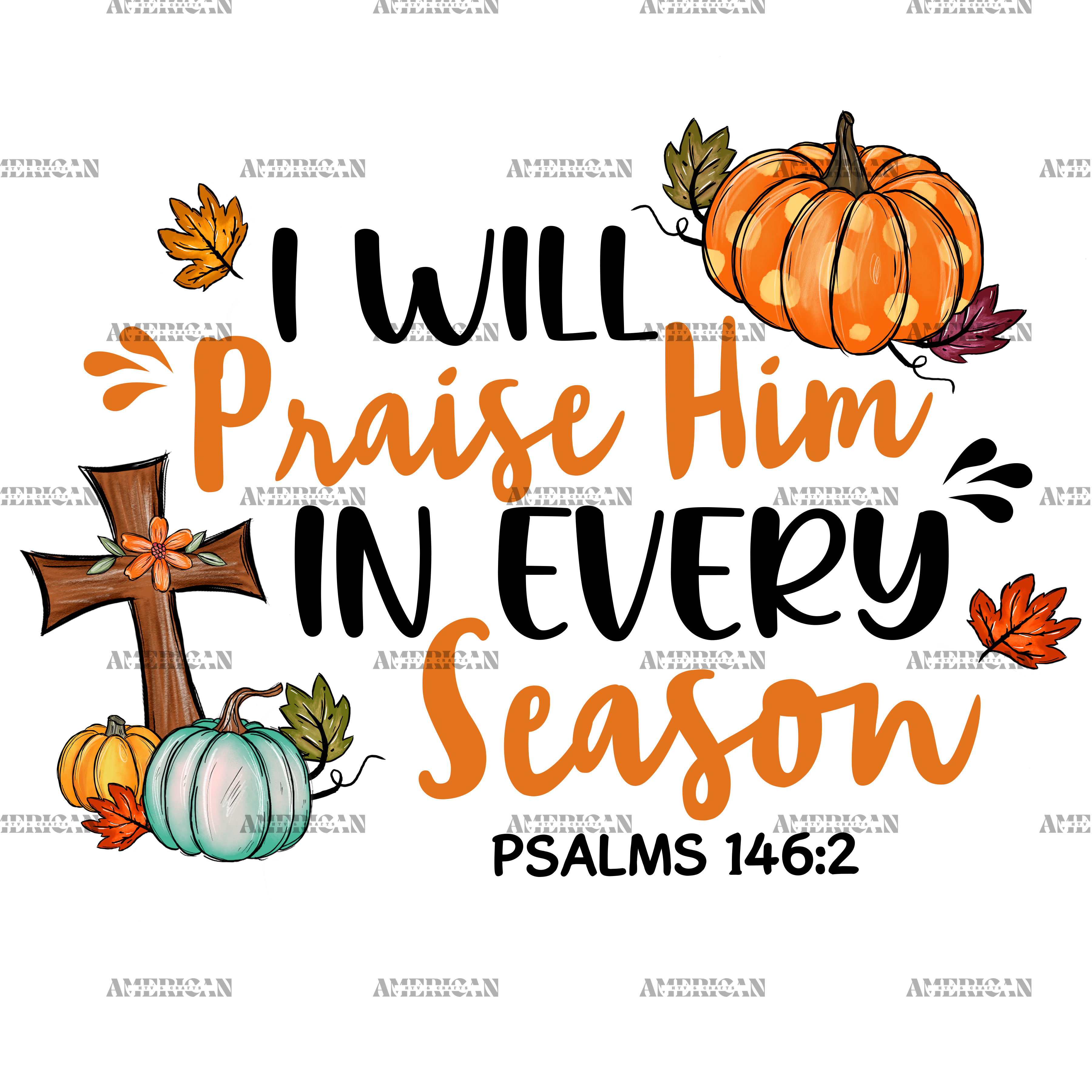 I Will Praise Him In Every Season DTF Transfer