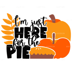 I'm Just Here For The Pie-1 DTF Transfer