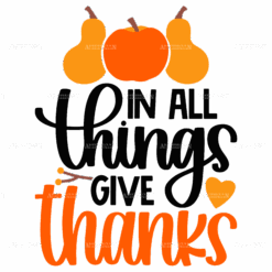 In All Things Give Thanks DTF Transfer